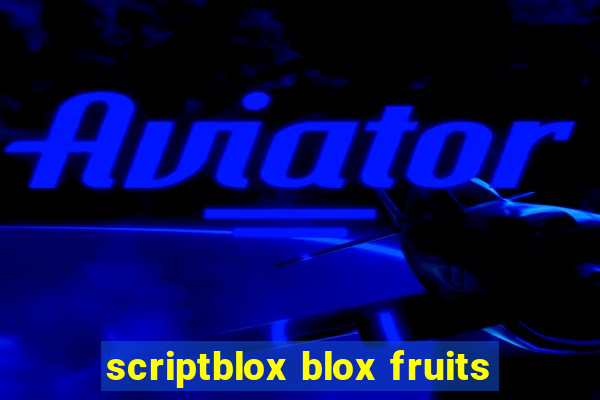 scriptblox blox fruits